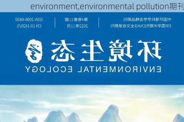 environment,environmental pollution期刊